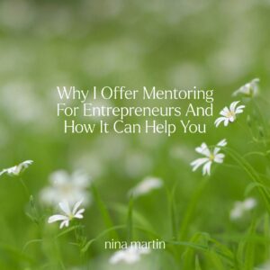 Field of dainty white wildflowers and text Why I Offer Mentoring For Entrepreneurs And How It Can Help You